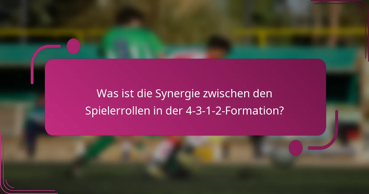 Was ist die Synergie zwischen den Spielerrollen in der 4-3-1-2-Formation?