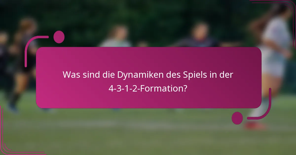 Was sind die Dynamiken des Spiels in der 4-3-1-2-Formation?