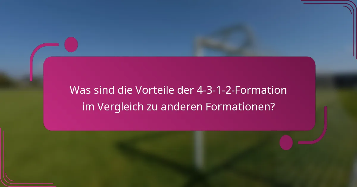 Was sind die Vorteile der 4-3-1-2-Formation im Vergleich zu anderen Formationen?