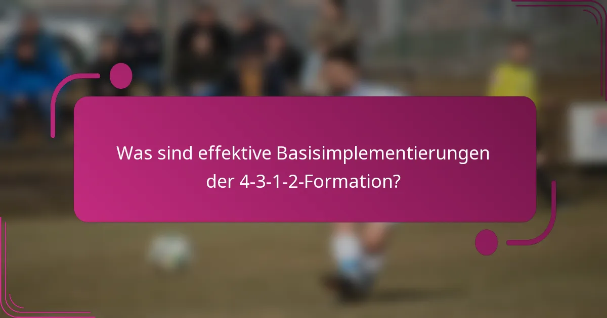 Was sind effektive Basisimplementierungen der 4-3-1-2-Formation?