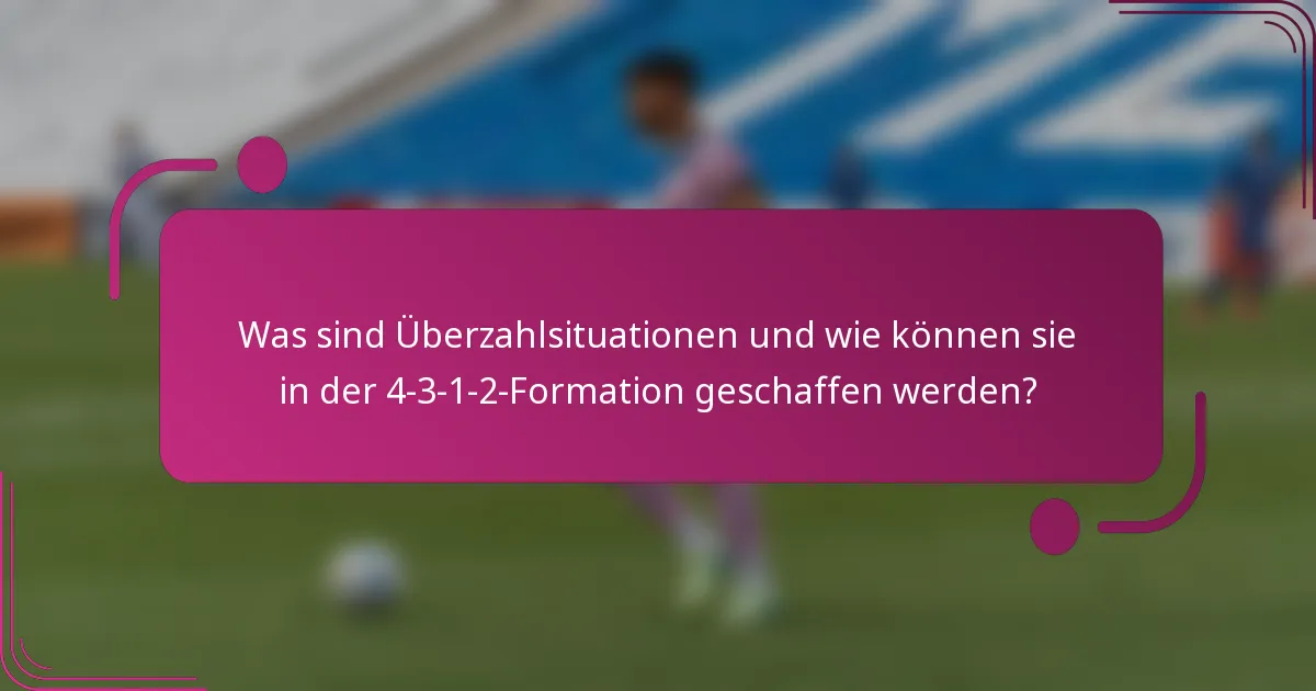 Was sind Überzahlsituationen und wie können sie in der 4-3-1-2-Formation geschaffen werden?