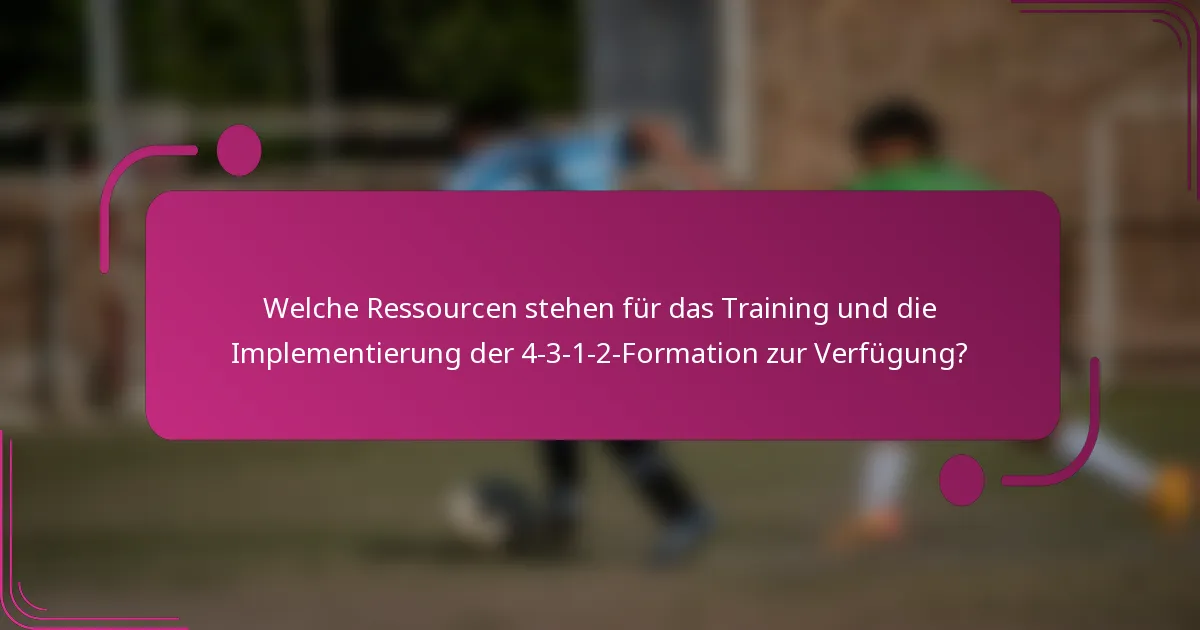 Welche Ressourcen stehen für das Training und die Implementierung der 4-3-1-2-Formation zur Verfügung?