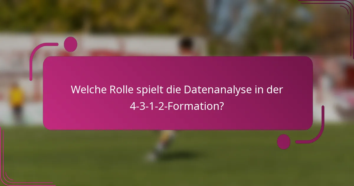Welche Rolle spielt die Datenanalyse in der 4-3-1-2-Formation?