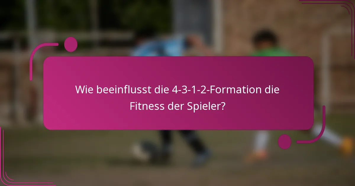 Wie beeinflusst die 4-3-1-2-Formation die Fitness der Spieler?