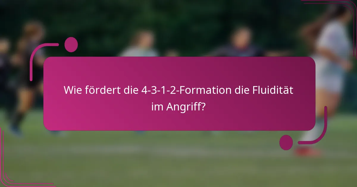 Wie fördert die 4-3-1-2-Formation die Fluidität im Angriff?