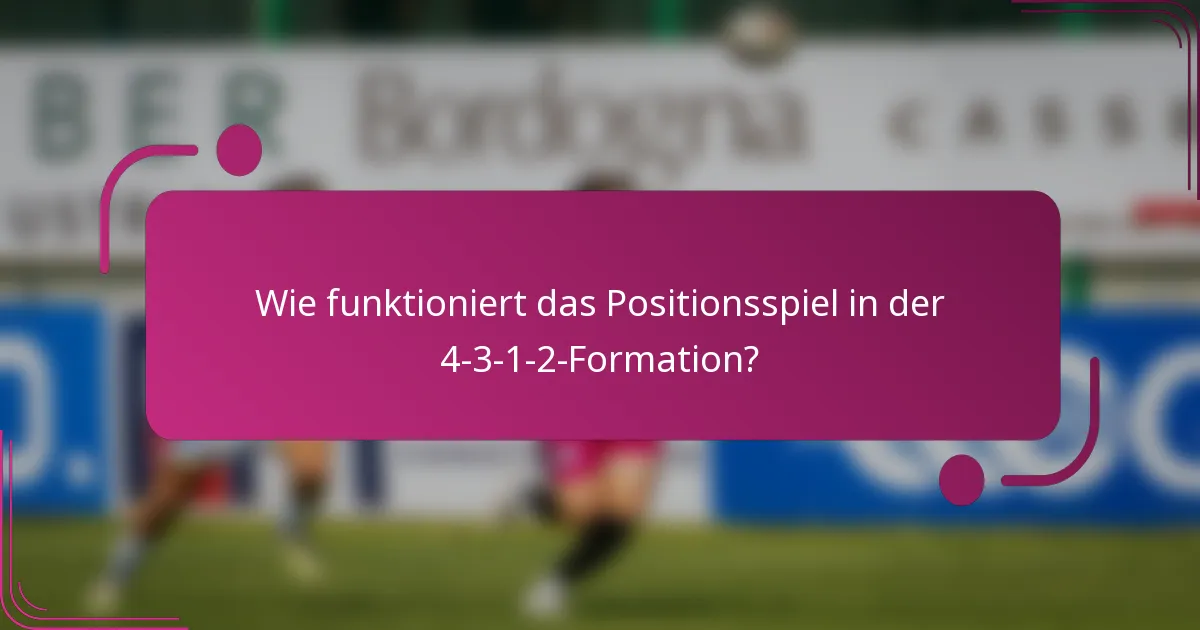 Wie funktioniert das Positionsspiel in der 4-3-1-2-Formation?