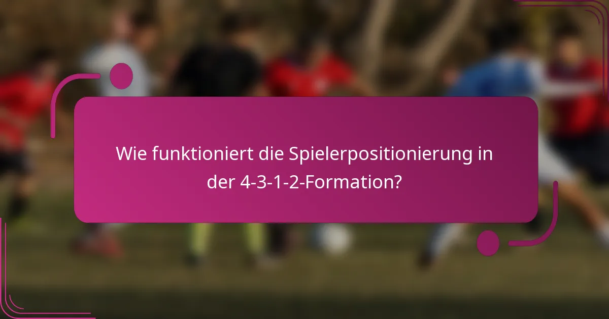 Wie funktioniert die Spielerpositionierung in der 4-3-1-2-Formation?