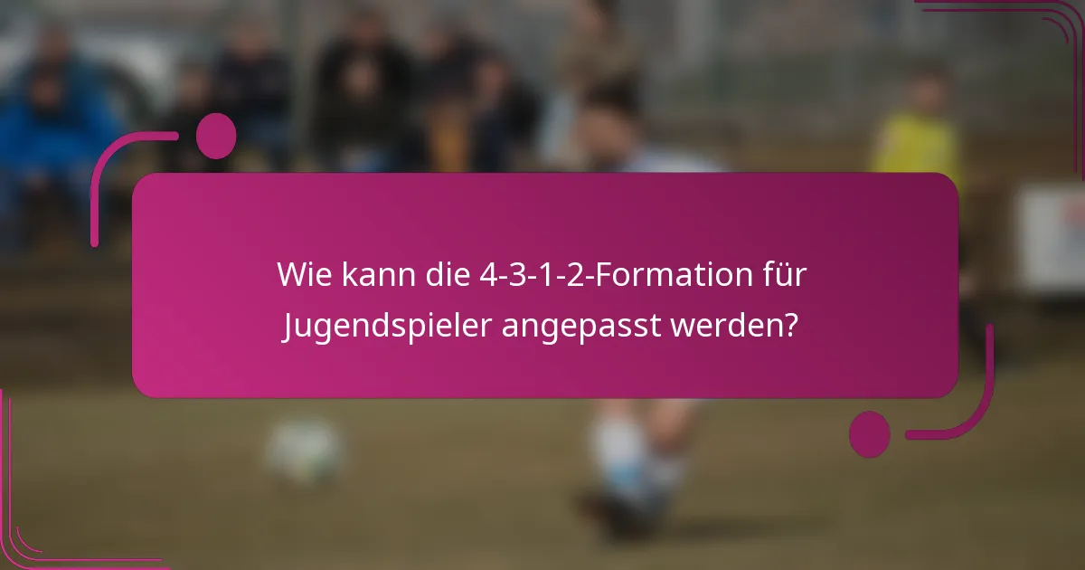 Wie kann die 4-3-1-2-Formation für Jugendspieler angepasst werden?