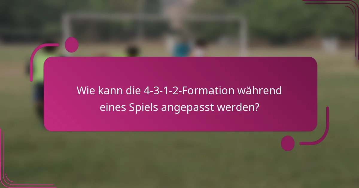Wie kann die 4-3-1-2-Formation während eines Spiels angepasst werden?