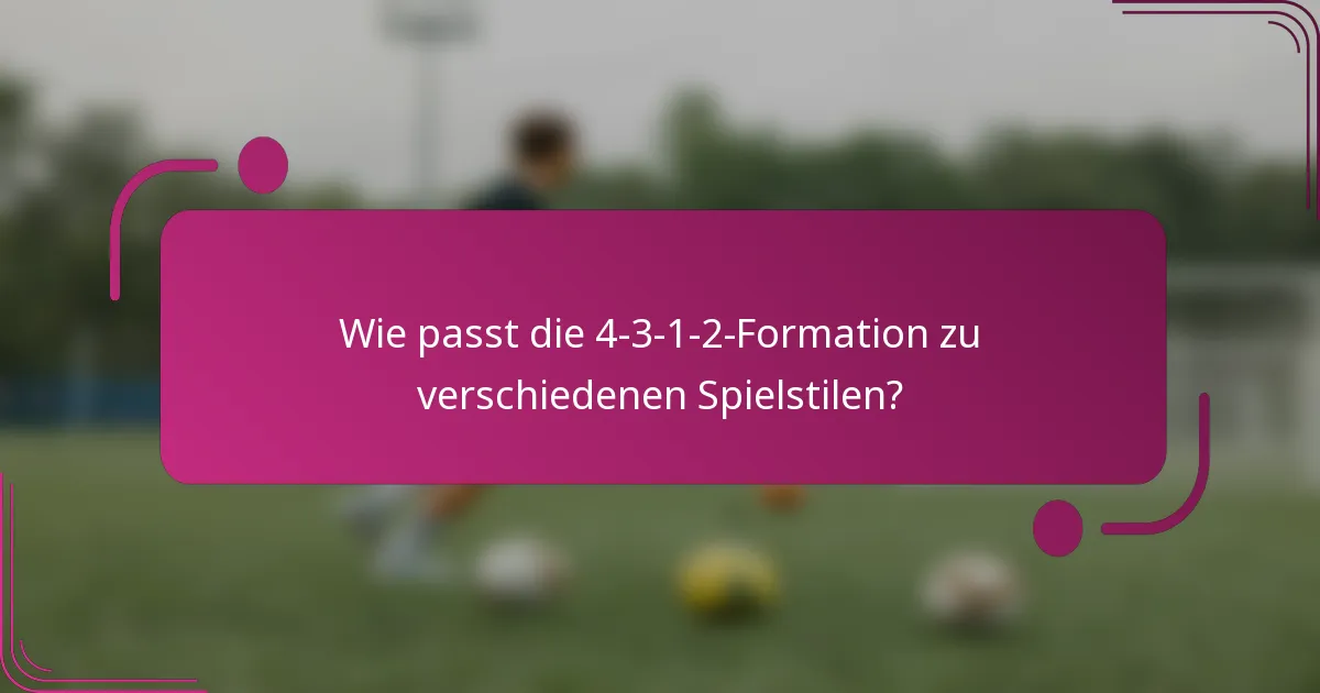 Wie passt die 4-3-1-2-Formation zu verschiedenen Spielstilen?