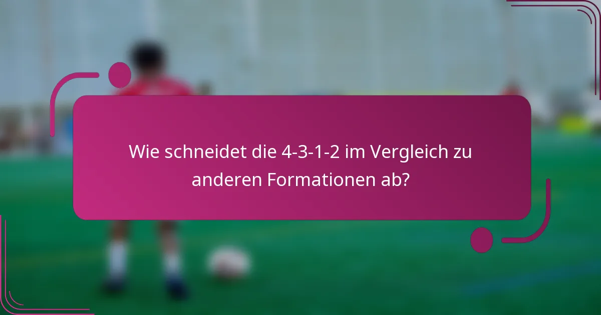Wie schneidet die 4-3-1-2 im Vergleich zu anderen Formationen ab?