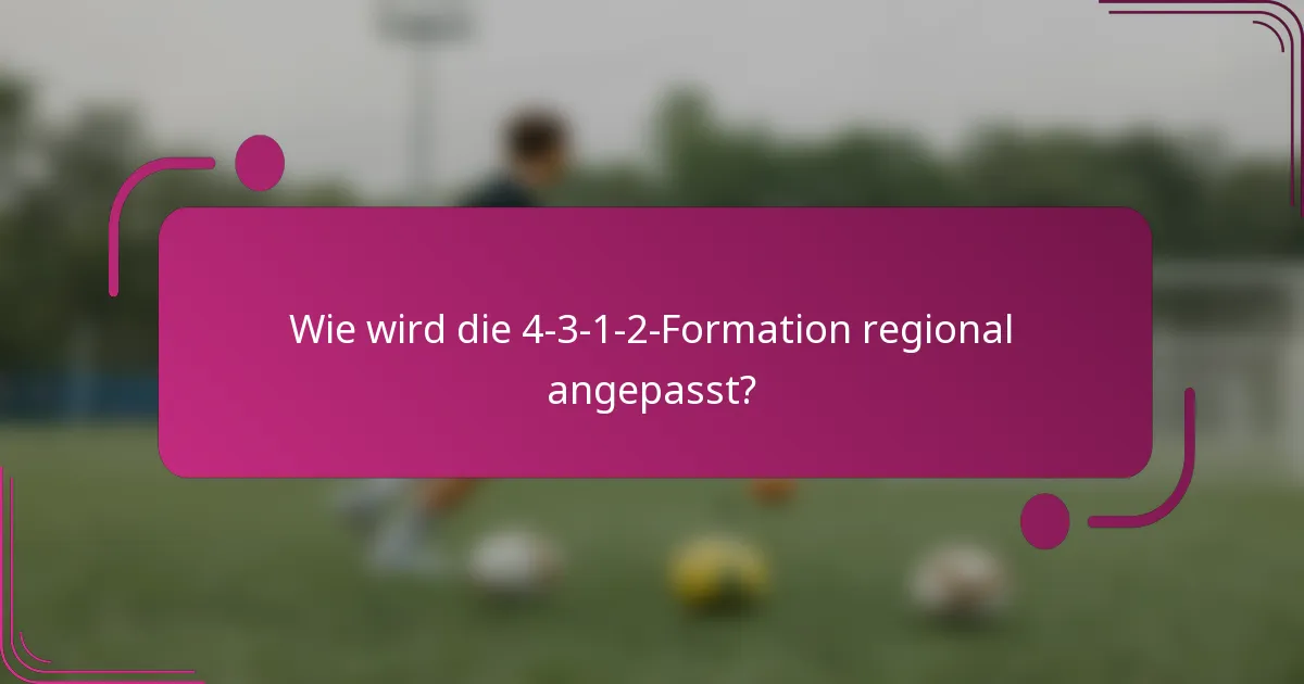 Wie wird die 4-3-1-2-Formation regional angepasst?